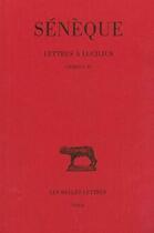 Couverture du livre « Lettres à Lucilius. Tome I : Livres I-IV » de Seneque aux éditions Belles Lettres