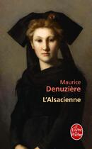 Couverture du livre « L'Alsacienne » de Maurice Denuziere aux éditions Le Livre De Poche