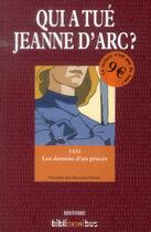 Couverture du livre « Qui a tué Jeanne d'Arc ? 1431 les dessous d'un procès » de Bernard Michal aux éditions Omnibus