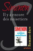 Couverture du livre « Il y a encore des noisetiers » de Georges Simenon aux éditions Omnibus