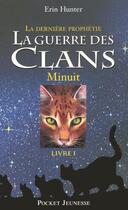 Couverture du livre « La guerre des clans - cycle 2 ; la dernière prophétie Tome 1 : minuit » de Erin Hunter aux éditions 12-21