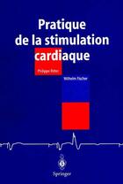 Couverture du livre « Pratique de la stimulation cardiaque » de Philippe Ritter aux éditions Springer