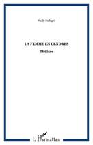 Couverture du livre « La femme en cendres » de Nazly Sadeghi aux éditions Editions L'harmattan