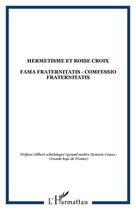 Couverture du livre « Hermétisme et rose-croix » de Claude Gilquin aux éditions Editions L'harmattan