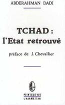 Couverture du livre « Tchad : l'Etat retrouvé » de Abderahman Dadi aux éditions Editions L'harmattan