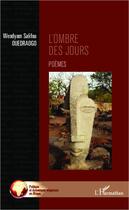 Couverture du livre « L'ombre des jours » de Wendyam Salifou Ouedraogo aux éditions Editions L'harmattan