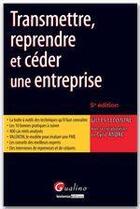 Couverture du livre « Transmettre, reprendre et céder une entreprise (5e édition) » de Cyril Andre et Gilles Lecointre aux éditions Gualino Editeur