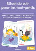 Couverture du livre « Rituel du soir pour les tout-petits ; 30 histoires, jeux et berceuses pour endormir son enfant » de Pascale Pavy et Marie Morey aux éditions Mango