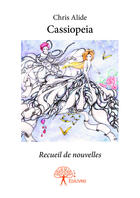 Couverture du livre « Cassiopeia » de Chris Alide aux éditions Editions Edilivre