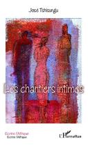 Couverture du livre « Chantiers intimes » de Jose Tshisungu aux éditions L'harmattan