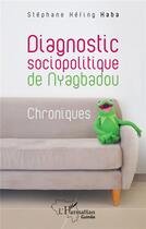 Couverture du livre « Diagnostic sociopolitique de Nyagbadou : Chroniques » de Stephane Kefing Kaba aux éditions L'harmattan
