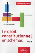 Couverture du livre « Le droit constitutionnel en schemas, 6e edition » de Simonian-Gineste H. aux éditions Ellipses