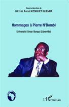 Couverture du livre « Hommages à Pierre N'dombi ; université Omar Bongo (Libreville) » de Gilchrist Anicet Nzenguet Iguemba aux éditions L'harmattan