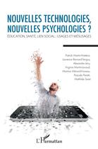 Couverture du livre « Nouvelles technologies, nouvelles psychologies ? ; éducation, santé, lien social : usages et mésusages » de  aux éditions L'harmattan