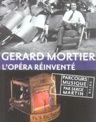 Couverture du livre « Gerard Mortier, L'Opera Reinvente » de Michel Hambersin aux éditions Naive