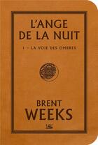 Couverture du livre « L'ange de la nuit Tome 1 : la voie des ombres » de Brent Weeks aux éditions Bragelonne