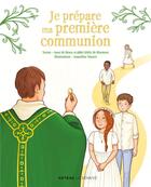 Couverture du livre « Je prépare ma première communion » de Amandine Wanert et Aldric De Bizemont et Anne De Braux aux éditions Le Seneve