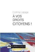 Couverture du livre « À vos droits citoyens! » de Corinne Lepage aux éditions Inlibroveritas