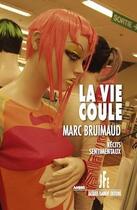 Couverture du livre « La vie coule » de Marc Bruimaaud aux éditions Jacques Flament