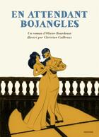 Couverture du livre « En attendant Bojangles » de Christian Cailleaux et Olivier Bourdeaut aux éditions Finitude
