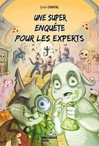 Couverture du livre « Une super enquête pour les experts » de Sylvie Chantal aux éditions Nord Avril