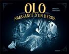 Couverture du livre « Olo : naissance d'un héros » de Didier Levy et Pierre Vaquez aux éditions Sarbacane