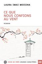 Couverture du livre « Ce que nous confions au vent » de Laura Imai Messina aux éditions Voir De Pres