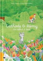 Couverture du livre « Cathode & Rémy : Un début à tout » de Remy Vicarini et Anne-Claire Jullien aux éditions Dashbook