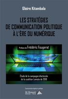 Couverture du livre « Les stratégies de communication politique à l'ère du numérique : étude de la campagne électorale de la coalition Lamuka de 2018 » de Gloire Kitambala aux éditions Saint Honore Editions