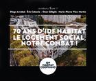 Couverture du livre « 70 ans d'idf habitat : Le logement social, notre combat ! » de Collectf aux éditions Arcane 17