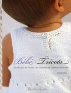 Couverture du livre « Bébé tricots pour débutantes » de Debbie Bliss aux éditions Marabout
