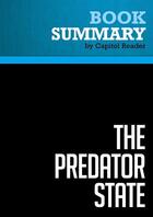 Couverture du livre « Summary: The Predator State : Review and Analysis of James K. Galbraith's Book » de Businessnews Publish aux éditions Political Book Summaries