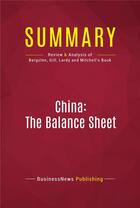 Couverture du livre « Summary: China: The Balance Sheet : Review and Analysis of Bergsten, Gill, Lardy and Mitchell's Book » de Businessnews Publish aux éditions Political Book Summaries