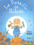 Couverture du livre « La bataille des robots » de Chris Riddell aux éditions Grund