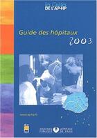 Couverture du livre « Guide des hopitaux de l ap-hp 2003 » de Editions Lamarre aux éditions Lamarre