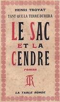 Couverture du livre « Sac et la cendre » de Henri Troyat aux éditions Table Ronde