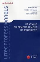 Couverture du livre « Pratique du demembrement de propriete » de Dalmas B aux éditions Lexisnexis