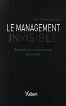 Couverture du livre « Le management invisible ; enquête sur les travailleurs du savoir » de Jean-Pierre Bouchez aux éditions Vuibert