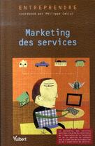 Couverture du livre « Marketing des services » de Philippe Callot aux éditions Vuibert