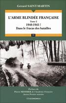 Couverture du livre « L'Arme blindée française (T.2), 1940-1945 ! : Dans le fracas des batailles » de Gerard Saint-Martin aux éditions Economica