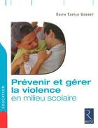 Couverture du livre « Prévenir et gérer la violence en milieu scolaire » de Edith Tartar Goddet aux éditions Retz