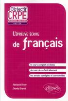 Couverture du livre « L'epreuve ecrite de francais » de Froye/Grenot aux éditions Ellipses