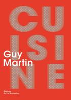 Couverture du livre « Cuisine » de Guy Martin aux éditions La Martiniere