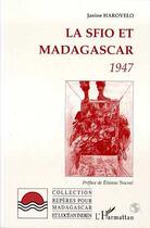 Couverture du livre « La SFIO et Madagascar 1947 » de Janine Harovelo aux éditions L'harmattan