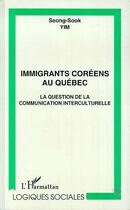 Couverture du livre « IMMIGRANTS COREENS AU QUEBEC » de Seong-Sook Yim aux éditions L'harmattan