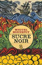 Couverture du livre « Sucre noir » de Miguel Bonnefoy aux éditions Rivages