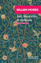 Couverture du livre « Art, bien-être et richesse : et autres écrits » de William Morris aux éditions Rivages