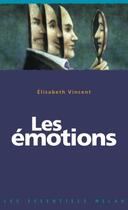 Couverture du livre « Les émotions » de Vincent Elisabeth aux éditions Milan
