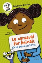 Couverture du livre « Le carnaval for animals : Aïcha adore les bêtes » de Stephanie Benson et Zelda Zonk aux éditions Syros