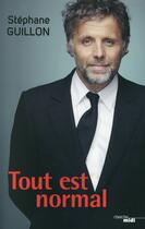 Couverture du livre « Tout est normal » de Stephane Guillon aux éditions Cherche Midi